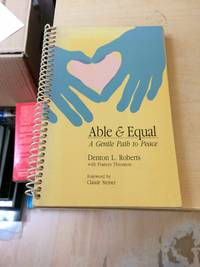 Able &amp; Equal. A Gentle Path to Peace by Denton L. Roberts, with Frances Thronson - 1984