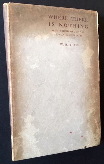 Where There Is Nothing: Being Volume One of Plays for an Irish Theatre