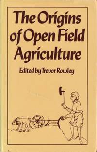 The Origins of Open Field Agriculture