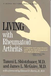 Living with Rheumatoid Arthritis by Tammi L. Shlotzhauer; James L. McGuire - 1995