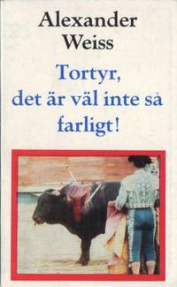 Tortyr, det är väl inte så farligt!