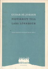 Gudar på jorden. Festskrift till Lars Lönnroth.