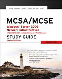 MCSA/MCSE: Windows Server 2003 Network Infrastructure Implementation, Management, and Maintenance...