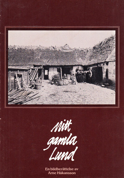 Mitt gamla Lund. Människor och miljöer som de…