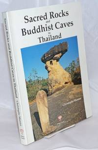 Sacred Rocks and Buddhist Caves in Thailand by Munier, Christophe - 1998