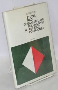 image of Studia nad organizacjami Polonijnymi w Ameryce Polnocnej