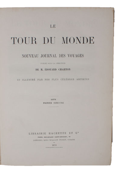 Le Tour du Monde. Nouveau Journal des Voyages. Et illustré par nos plus célébres Artistes. 1860-1914. (photo 2)