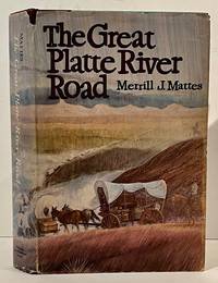 cover of The Great Platte River Road: The Covered Wagon Mainline via Fort Kearny to Fort Laramie (Historian Ralph Bieber's copy)