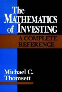 The Mathematics of Investing : A Complete Reference