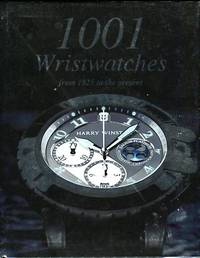 1001 Wristwatches From 1925 To The Present