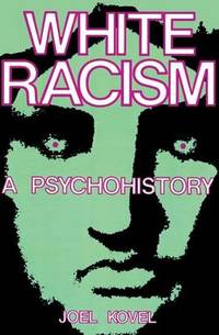 image of White Racism: A Psychohistory