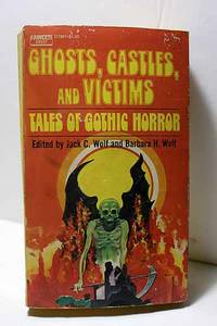 Ghosts, Castles, and Victims; Tales of Gothic Horror Please See MY Photo  of Cover -- it May Differ