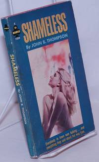 Shameless: an original novel by Thompson, John B - 1963