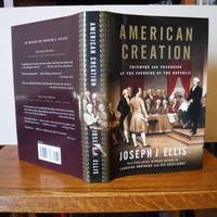 cover of American Creation: Triumphs and Tragedies at the Founding of the Republic