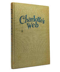 CHARLOTTE&#039;S WEB by E. B. White - 1952