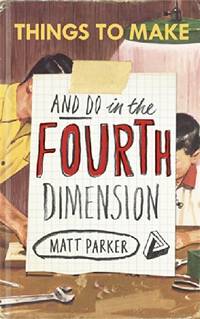 Things to Make and Do in the Fourth Dimension