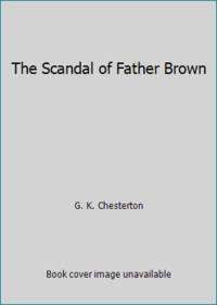 The Scandal of Father Brown by G. K. Chesterton - 1982