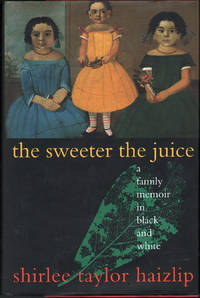 The Sweeter the Juice by Haizlip, Shirlee Taylor - 1994