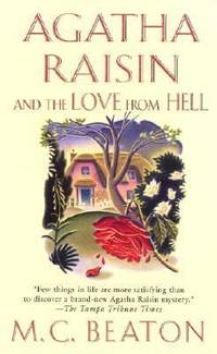 Agatha Raisin and the Love from Hell (Agatha Raisin Mysteries, No. 11) by Beaton, M. C - 2003