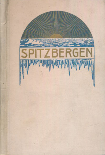 Spitzbergens Natur und Geschichte.