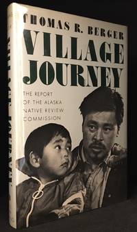 Village Journey; the Report of the Alaska Native Review Commission