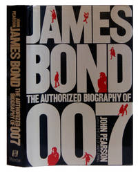 James Bond: The Authorized Biography of 007: a Fictional Biography by Pearson, John - 1973