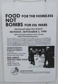 Food for the homeless, not bombs for oil wars. 3rd Annual Labor Day Protest! Monday, September 3, 1990. Serve free food in defiance of the new law against feeding the homeless