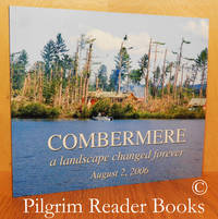 Combermere: A Landscape Changed Forever, August 2, 2006. by Waddington, Kent. Terry Fleurie, Gerald Tracey, Debbi Christinck - 2007