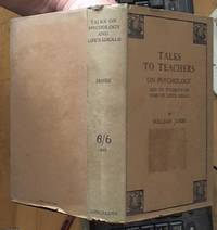 image of Talks to Teachers on Psychology and some Students on Some of Life's Ideals