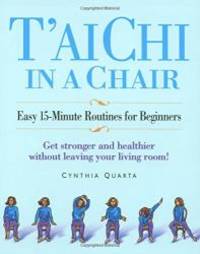 image of T'ai Chi in a Chair: Easy 15-Minute Routines for Beginners