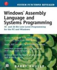 Windows Assembly Language and Systems Programming : 16- and 32-Bit Low-Level Programming for the...