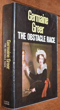 THE OBSTACLE RACE The Fortunes Of Women Painters And Their Work