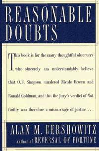 Reasonable Doubts : The O. J. Simpson Case and the Criminal Justice System