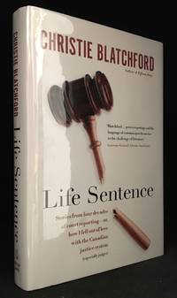 image of Life Sentence; Stories from Four Decades of Court Reporting - or, How I Fell Out of Love with the Canadian Justice System