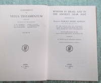 Wisdom in Israel and in the Ancient Near East presented to Professor Harold Henry Rowley by the Society for Old Testament Study in Association with the Editorial Board of Vetus Testamentum. In Celebration of his Sixty-Fifth Birthday, 24 March 1955 by Noth, M. and Winton Thomas, D. (eds) - 1969