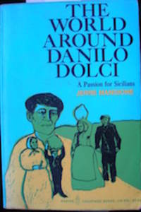 The World Around Danilo Dolci: a passion for Sicilians by Mangione, Jerre, 1909-1998