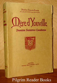 Mère d'Youville: Vénérable Marie-Marguerite du Frost de Lajemmerais veuve d'Youville, 1701-1771 by Albertine Ferland-Angers - Paperback - 1945 - from Pilgrim Reader Books - IOBA (SKU: 14073)