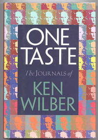 ONE TASTE:  THE JOURNALS OF KEN WILBER. by Wilber, Ken - 1999