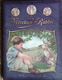 The Velveteen Rabbit: Or How Toys Become Real