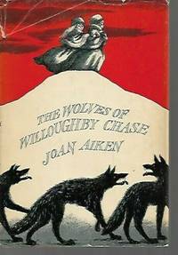 The Wolves Of Willoughby Chase (1962, Doubleday 1st American Edition w/ Edward Gorey Dj) by Aiken. Joan - 1962