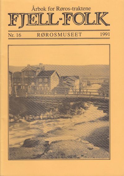Fjell-folk. Årbok for Røros-traktene fra Røros…