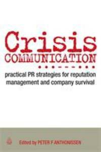 Crisis Communication : Practical PR Strategies for Reputation Management and Company Survival