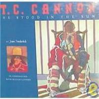 T.C. Cannon: He Stood in the Sun