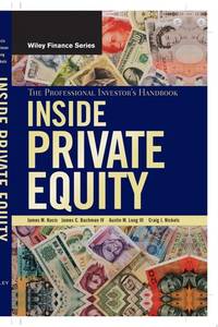 Inside Private Equity: The Professional Investor's Handbook