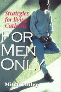For Men Only : Strategies for Living Catholic