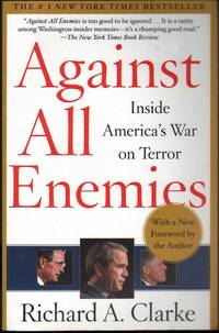 Against all enemies: Inside America&#039;s war on terror by Richard Clarke - 2004