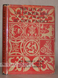 CITY OF THE SAINTED KING AND OTHER POEMS WRITTEN & PRINTED BY LOYD HABERLY