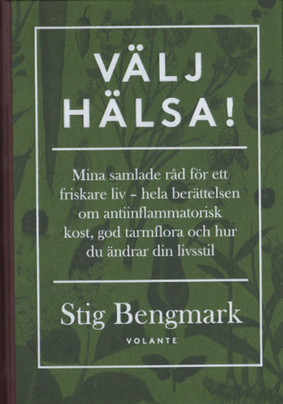VÄLJ HÄLSA! Mina samlade råd för ett friskare liv…