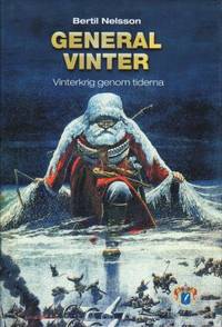 General Vinter. Vinterkrig genom tiderna.