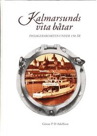 Kalmarsunds vita båtar. Passagerarfarten under…